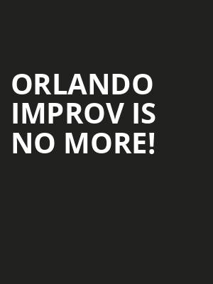 Orlando Improv is no more